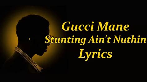 The Meaning Behind The Song: Stunting Ain’t Nuthin by Gucci 